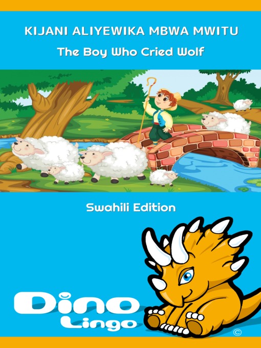 Title details for Kijani aliyewika Mbwa mwitu / The Boy Who Cried Wolf by Dino Lingo - Available